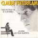 Claude Puterflam - Tant Pis Pour Toi Si Tu M'aimes / Je Dors Les Yeux Ouverts